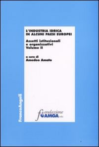 L'industria idrica in alcuni paesi europei. Assetti istituzionali e organizzativi
