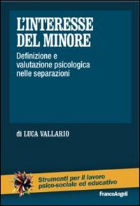 L'interesse del minore. Definizione e valutazione psicologica nelle separazioni