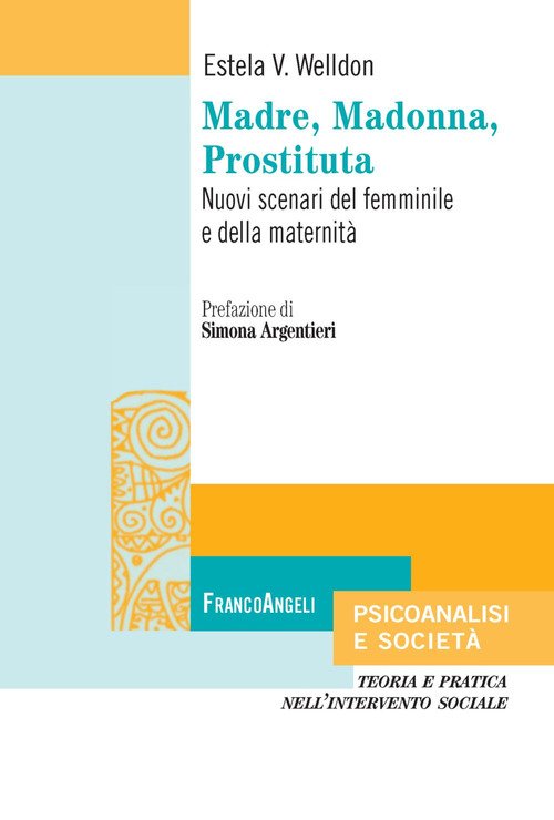 Madre, Madonna, prostituta. Nuovi scenari del femminile e della maternità