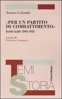 «Per un partito di combattimento». Scritti scelti 1948-1955