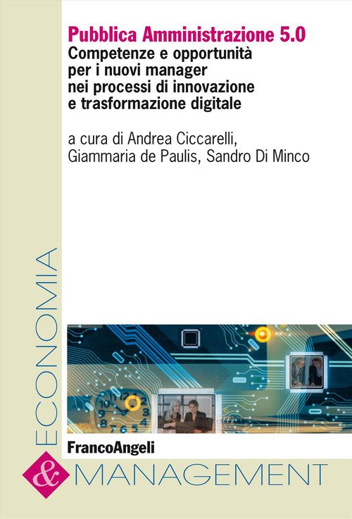 Pubblica Amministrazione 5.0. Competenze e opportunità per i nuovi manager nei processi di innovazione e trasformazione digitale