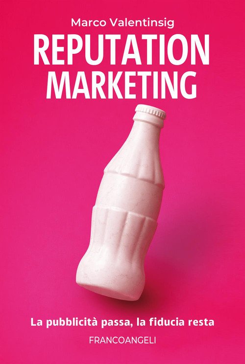 Reputation marketing. La pubblicità passa, la fiducia resta