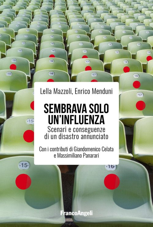 Sembrava solo un'influenza. Scenari e conseguenze di un disastro annunciato  - Lella Mazzoli, Enrico Menduni - Franco Angeli - Libro Librerie