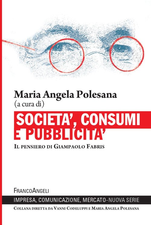 Società, consumi e pubblicità. Il pensiero di Giampaolo Fabris