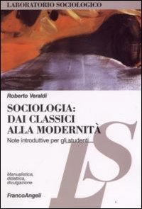 Sociologia. Dai classici alla modernità. Note introduttive per gli studenti