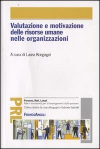 Valutazione e motivazione delle risorse umane nelle organizzazioni