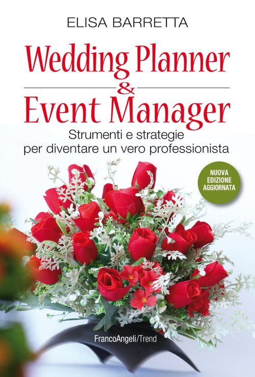 Wedding planner & event manager. Strumenti e strategie per diventare un vero professionista