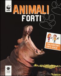 Animali forti. WWF. Guarda che tipi
