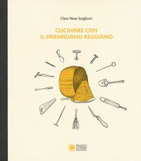 Cucinare con il parmigiano reggiano