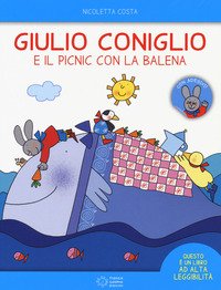 Giulio Coniglio e il picnic con la balena. Con adesivi