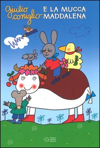 Giulio Coniglio e la mucca Maddalena