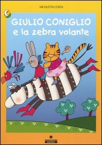 Giulio Coniglio e la zebra volante