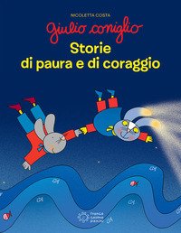 Giulio Coniglio. Storie di paura e di coraggio