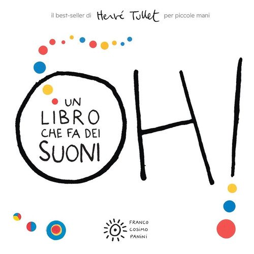 Oh! Un libro che fa dei suoni. Per piccole mani