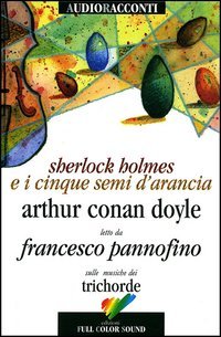 Sherlock Holmes e i cinque semi d'arancia. Con audiolibro. CD Audio