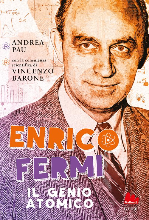 Enrico Fermi. Il genio atomico