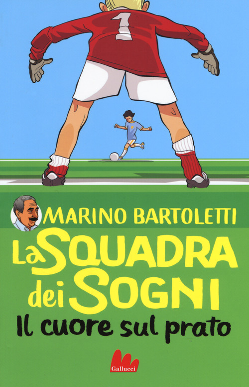 La squadra dei sogni. Il cuore sul prato