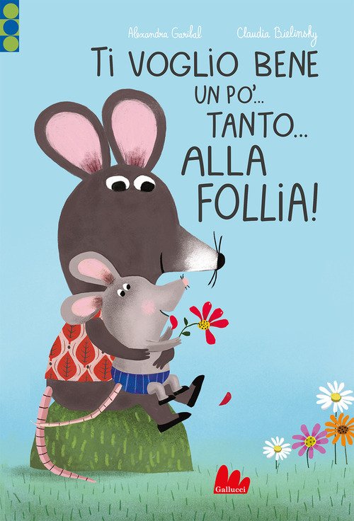 Ti voglio bene un po'... Tanto... Alla follia!