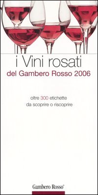Vini Rosati Del Gambero Rosso 2006 (i)