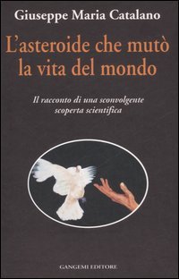L'asteroide che mutò la vita del mondo