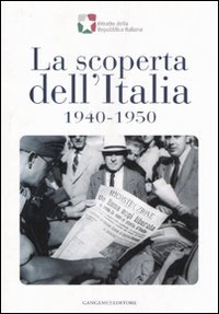 La scoperta dell'Italia, 1940-1950