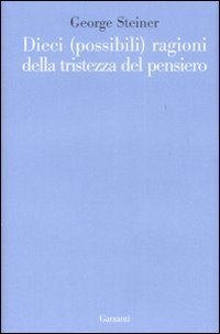 Dieci (possibili) ragioni della tristezza del pensiero