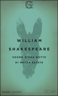 Sogno D Una Notte Di Mezza Estate Testo Inglese A Fronte William Shakespeare Garzanti Libri Libro Librerie Universita Cattolica Del Sacro Cuore