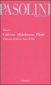 Teatro. Vol. 1: Calderón­Affabulazione­Pilade.