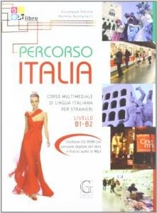 Percorso Italia B1-B2. Corso multimediale di lingua italiana per stranieri