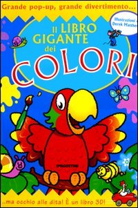 Il libro gigante dei colori. Libro pop-up