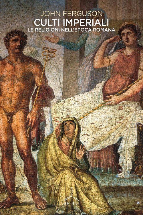 Culti imperiali. Le religioni nell'epoca romana