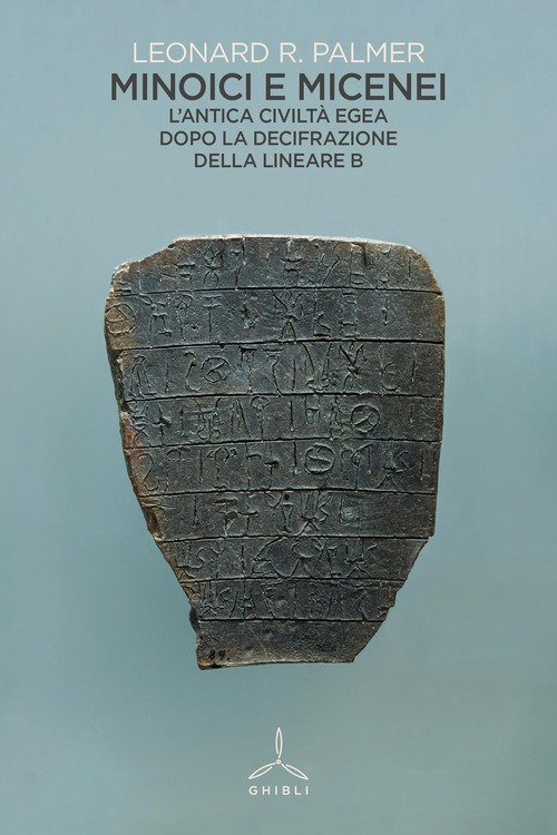 Minoici e micenei. L'antica civiltà egea dopo la decifrazione della Lineare B