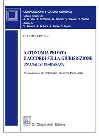 Autonomia privata e accordi sulla giurisdizione. Un'analisi comparata