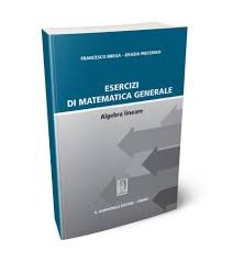 Esercizi di matematica generale. Algebra lineare