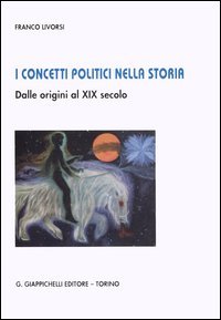 I concetti politici nella Storia. Dalle origini al XIX secolo