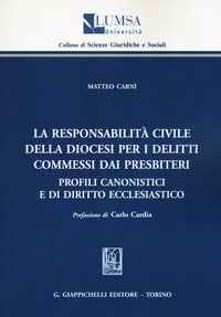 La responsabilità civile della diocesi per i delitti commessi dai presbiteri. Profili canonistici e di diritto ecclesiastico