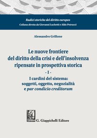 Le nuove frontiere del diritto della crisi e dell'insolvenza ripensate in prospettiva storica