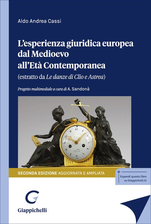L'esperienza giuridica europea dal Medioevo all'Età Contemporanea. Estratto da «Le danze di Clio e Astrea»