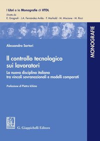 Il controllo tecnologico sui lavoratori. La nuova disciplina italiana tra vincoli sovranazionali e modelli comparati