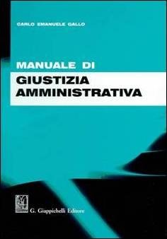 Manuale di giustizia amministrativa