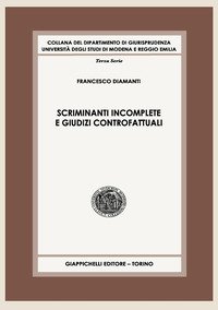 Scriminanti incomplete e giudizi controfattuali. Contributo a uno studio sull'imputazione dell'illecito penale