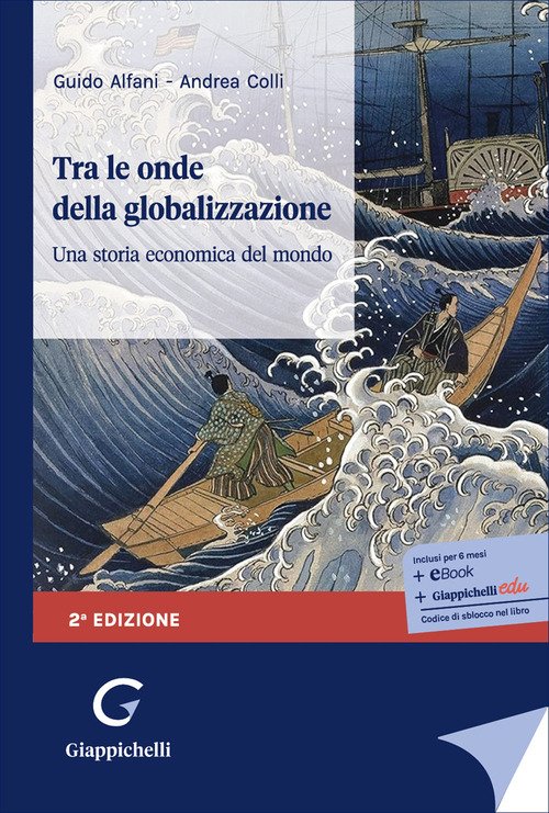 Tra le onde della globalizzazione. Una storia economica del mondo