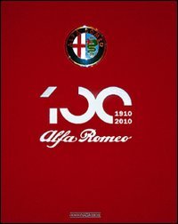 Alfa Romeo. The Official Book. Centenary Edition