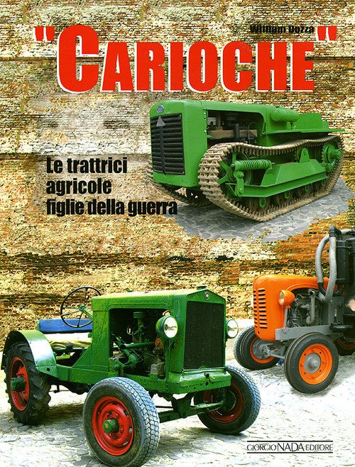 Carioche. Le trattrici agricole figlie della guerra