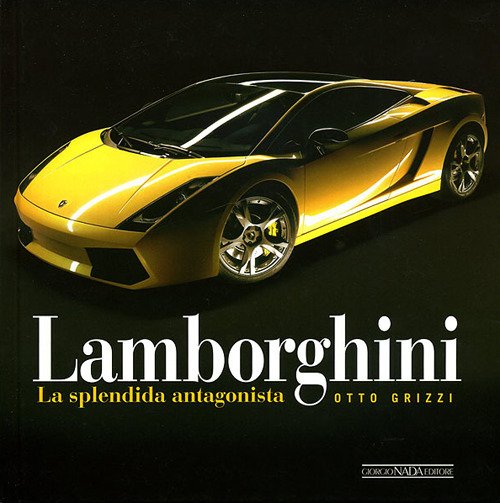 Lamborghini. La splendida antagonista