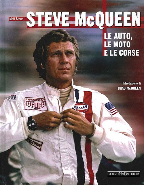 Steve McQueen. Le auto, le moto e le corse