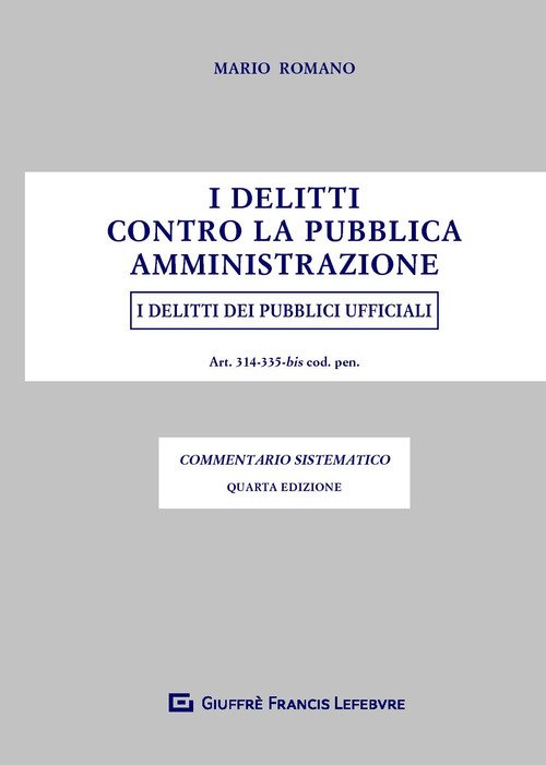 I delitti contro la pubblica amministrazione. I delitti dei pubblici ufficiali