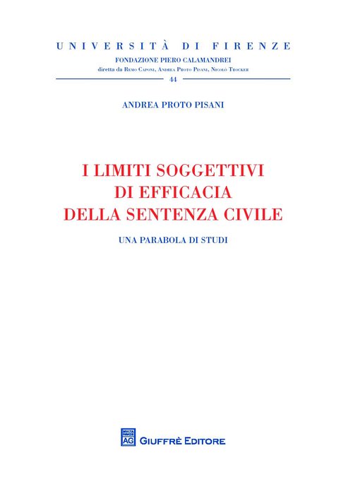 I limiti soggettivi di efficacia della sentenza civile. Una parabola di studi
