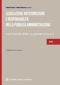Legislazione Anticorruzione E Responsabilita` Nella Pubblica Amministrazione. Con Le Novita` Del...
