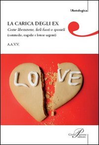 Carica Degli Ex. Come Liberarsene, Farli Fuor